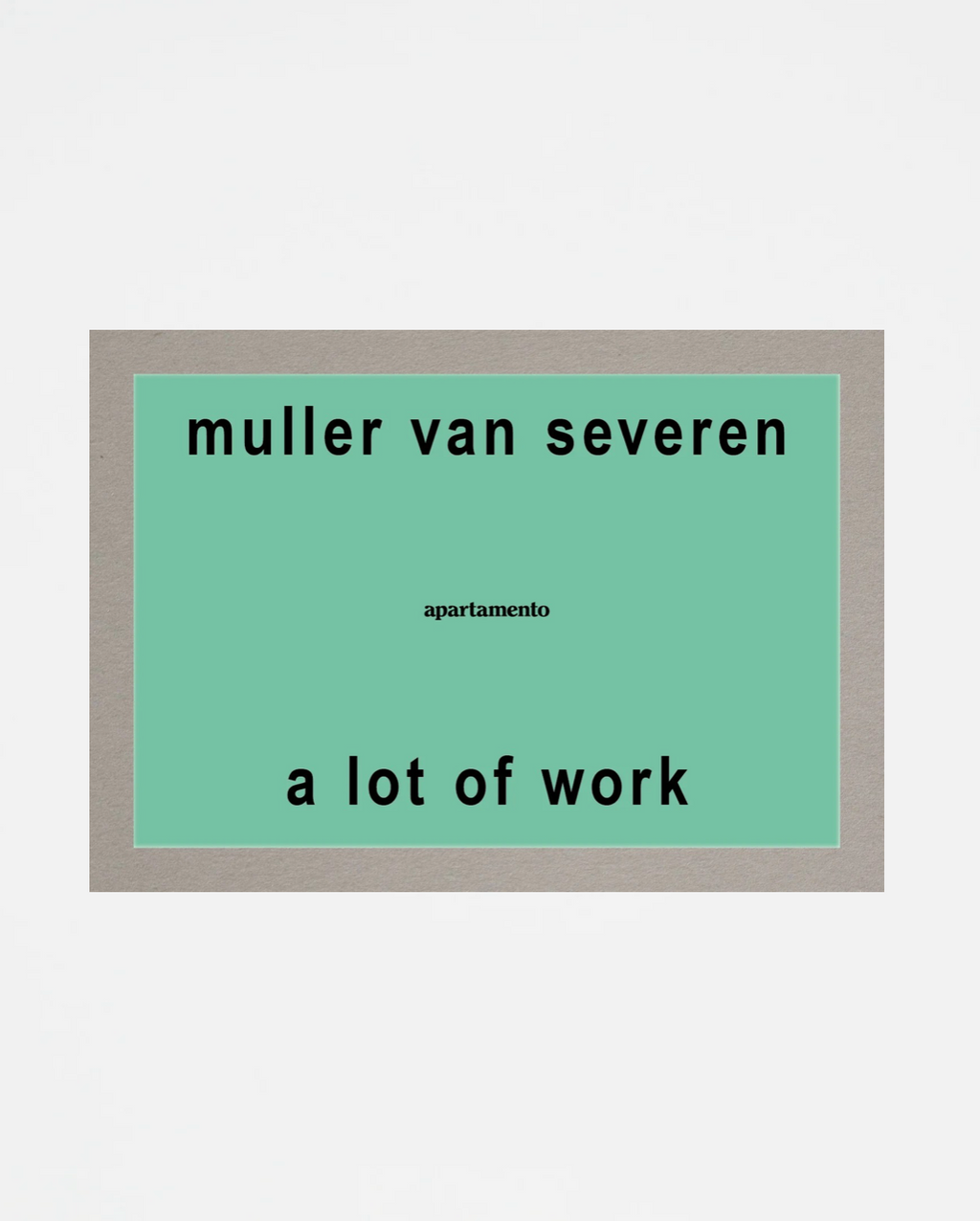 A Lot of Work, Muller Van Severen