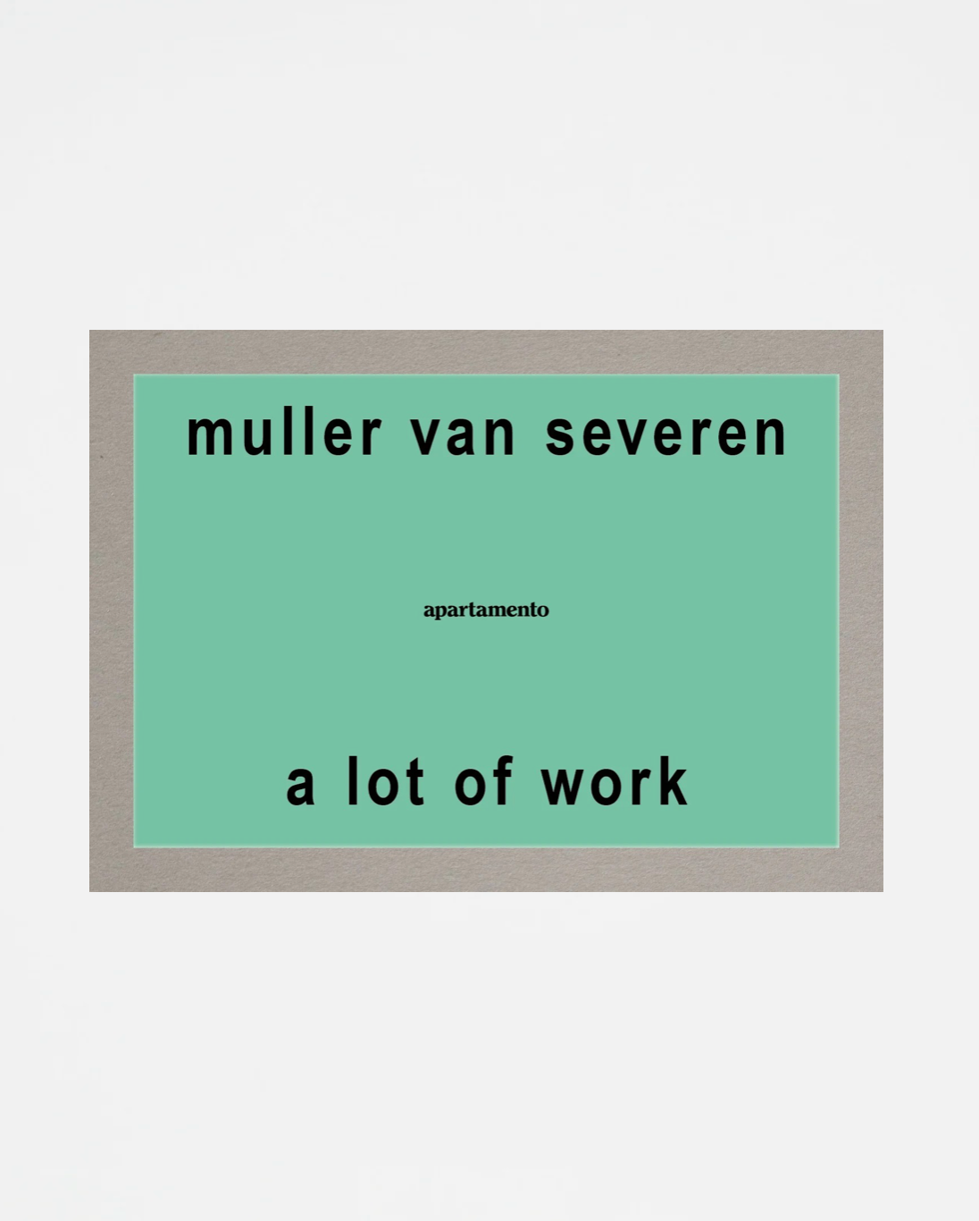 A Lot of Work, Muller Van Severen